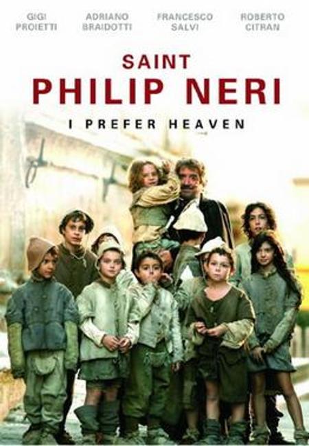 Saint Philip Neri: I Prefer Heaven
